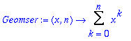 Geomser := proc (x, n) options operator, arrow; Sum...